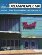 Foundation Dreamweaver MX di Craig Grannell, Todd Marks, George McLachlan, Matt Stephens, Jerome Turner edito da Apress