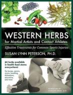 Western Herbs for Martial Artists and Contact Athletes di Susan Lynn Peterson edito da YMAA Publication Center