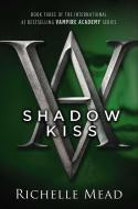 Vampire Academy 03. Shadow Kiss di Richelle Mead edito da Penguin LCC US