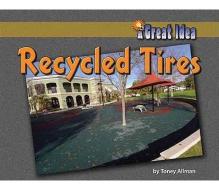 Recycled Tires di Toney Allman edito da NORWOOD HOUSE PR