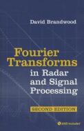 Fourier Transforms In Radar And Signal Processing di David Brandwood edito da Artech House Publishers