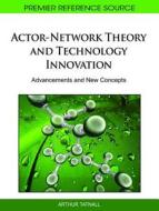 Actor-Network Theory and Technology Innovation edito da Information Science Reference