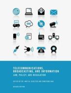 Telecommunications, Broadcasting, and Information: Law, Policy, and Regulation (Revised Edition) edito da UNIV READERS