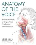 Anatomy of the Voice di Theodore Dimon, Jr edito da North Atlantic Books,U.S.