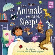 The Animals Would Not Sleep! di Sara Levine edito da CHARLESBRIDGE PUB