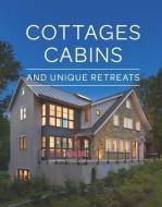 Cabins & Cottages di Fine Homebuilding edito da TAUNTON PR