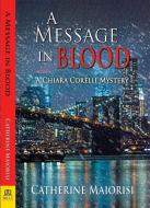 A Message in Blood di Catherine Maiorisi edito da BELLA BOOKS