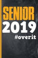 Senior 2019 #overit: School College Ruled Notebook di Escape Press edito da LIGHTNING SOURCE INC
