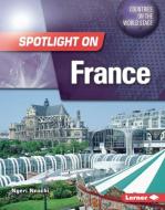 Spotlight on France di Ngeri Nnachi edito da LERNER PUBN