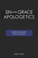 Sin and Grace Apologetics di Robert John Koester edito da MANHATTANVILLE COLLEGE MFA PRO