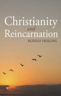 Christianity and Reincarnation di Rudolf Frieling edito da Floris Books