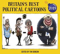 Britain's Best Political Cartoons 2019 di Tim Benson edito da Cornerstone