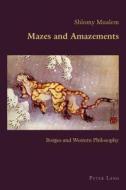 Mazes and Amazements di Shlomy Mualem edito da Lang, Peter