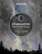 Stargazing Around the World: A Tour of the Night Sky 2 di Lonely Planet edito da LONELY PLANET PUB