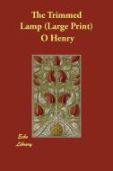 The Trimmed Lamp di Henry O, Henry O. edito da PAPERBACKSHOPS.CO