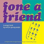 Fone a Friend: A Prayer Book by and for Young People edito da Veritas Books (IE)