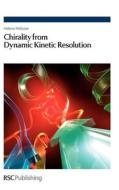 Chirality from Dynamic Kinetic Resolution di Helene (CNRS Pellissier edito da Royal Society of Chemistry
