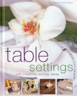 Table Settings di Tessa Evelegh edito da Anness Publishing