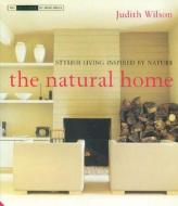 Natural Home di Judith Wilson edito da Jacqui Small