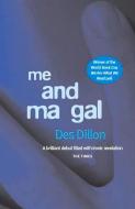 Me and Ma Gal di Des Dillon edito da Luath Press Ltd