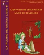 L'Enfance De Jésus Christ Livre de Coloriage di Lamb Books edito da LIGHTNING SOURCE INC