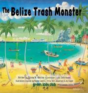 The Belize Trash Monster - Hardback di SYLVIA M. MEDINA edito da Lightning Source Uk Ltd