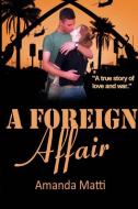 A Foreign Affair di Amanda Matti edito da W & B Publishers