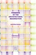 Figments of the Architectural Imagination di Todd Gannon edito da APPLIED RES & DESIGN
