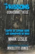 Les Frissons du Bonhomme de Neige di Mark Leslie, Nikolette Jones edito da Stark Publishing