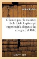 Discours Pour Le Maintien de la Loi de Leptine Qui Supprimait La Dispense Des Charges Publiques di Aristide-A edito da Hachette Livre - Bnf