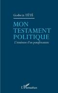 Mon testament politique di Têtêvi Godwin Tété-Adjalogo edito da Editions L'Harmattan
