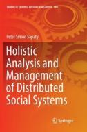 Holistic Analysis And Management Of Distributed Social Systems di Peter Simon Sapaty edito da Springer Nature Switzerland Ag