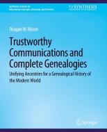 Trustworthy Communications and Complete Genealogies di Reagan W. Moore edito da Springer International Publishing