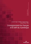L'enseignement Du Francais Et Le Defi Du Numerique edito da Peter Lang Ag, Internationaler Verlag Der Wissenschaften