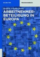 Arbeitnehmerbeteiligung in Europa di Hendrik Schulte-Wrede edito da Walter de Gruyter