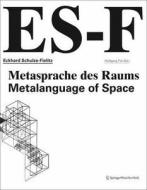 Eckhard Schulze-Fielitz: Metasprache Des Raums / Metalanguage of Space edito da Springer