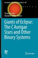 Giants of Eclipse: The zeta Aurigae Stars and Other Binary Systems edito da Springer-Verlag GmbH