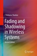 Fading and Shadowing in Wireless Systems di P. Mohana Shankar edito da Springer International Publishing