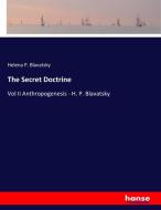 The Secret Doctrine di Helena P. Blavatsky edito da hansebooks