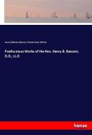 Posthumous Works of the Rev. Henry B. Bascom, D.D., LL.D di Henry Bidleman Bascom, Thomas Neely Ralston edito da hansebooks