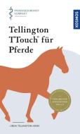 Tellington TTouch für Pferde di Linda Tellington-Jones edito da Franckh-Kosmos