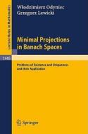 Minimal Projections in Banach Spaces di Grzegorz Lewicki, Wlodzimierz Odyniec edito da Springer Berlin Heidelberg