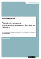 Verhaltensberatung Und Psychoanalytisch-orientierte Beratung Im Vergleich di Mendina Morgenthal edito da Grin Publishing