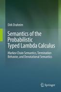 Semantics of the Probabilistic Typed Lambda Calculus di Dirk Draheim edito da Springer-Verlag GmbH