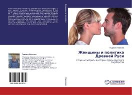 Zhenshhiny i politika Drevnej Rusi di Ljudmila Morozova edito da LAP Lambert Academic Publishing