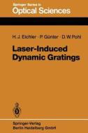 Laser-Induced Dynamic Gratings di Hans Joachim Eichler, Peter Günter, Dieter W. Pohl edito da Springer Berlin Heidelberg