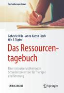 Das Ressourcentagebuch di Gabriele Wilz, Anne Katrin Risch, Nils F. Töpfer edito da Springer-Verlag GmbH