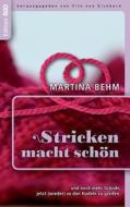 Stricken macht schön di Martina Behm edito da Books on Demand
