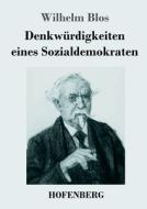 Denkwürdigkeiten eines Sozialdemokraten di Wilhelm Blos edito da Hofenberg