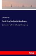 Poole Bros' Celestial Handbook di Jules A Colas edito da hansebooks